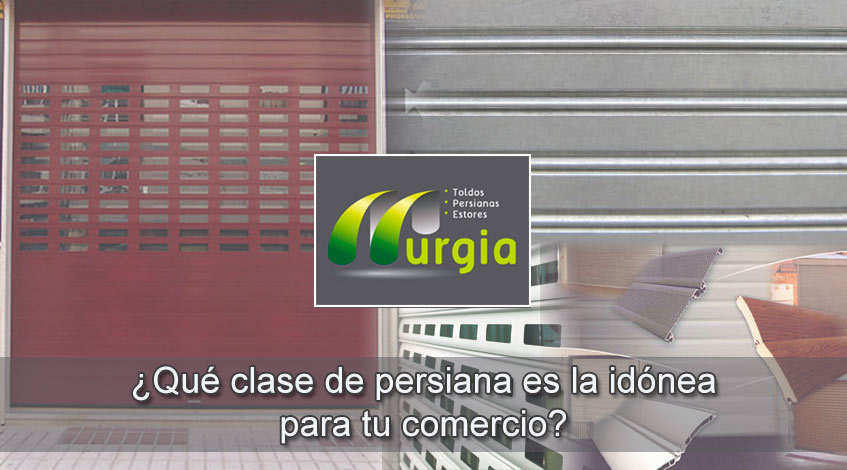 Intención Involucrado Pizza Tipos de persianas para locales comerciales - Persianas Murgia